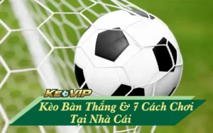 kèo bàn thắng