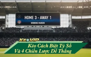 kèo cách biệt tỷ số