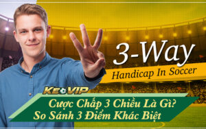 cược chấp 3 chiều