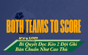 Kèo 2 đội ghi bàn